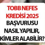 NEFES KREDİSİ ŞARTLARI VE BAŞVURUSU 2025 KASIM || TOBB Nefes Kredisi başvurusu ne zaman, bugün başlayacak mı? Nefes kredisi ödeme planı, faiz oranları ve taksit sayısı!